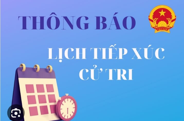 ​ THÔNG BÁO LỊCH TIẾP XÚC CỬ TRI VỚI ĐẠI BIỂU HĐND TỈNH, HUYỆN SAU KỲ HỌP GIỮA NĂM 2023​